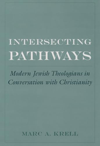 Beispielbild fr Intersecting Pathways : Modern Jewish Theologians in Conversation with Christianity zum Verkauf von Better World Books