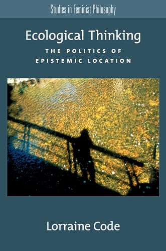 Imagen de archivo de Ecological Thinking : The Politics of Epistemic Location a la venta por Better World Books