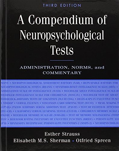 A Compendium of Neuropsychological Tests: Administration, Norms, and Commentary - Strauss, Esther; Sherman, Elisabeth M. S.; Spreen, Otfried