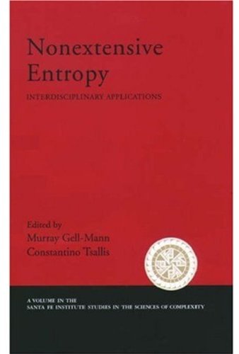 Nonextensive Entropy: Interdisciplinary Applications (Santa Fe Institute Studies on the Sciences of Complexity) - Gell-Mann, Murray