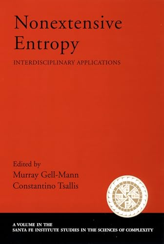 Imagen de archivo de Nonextensive Entropy: Interdisciplinary Applications (Santa Fe Institute Studies on the Sciences of Complexity) a la venta por Parabolic Books