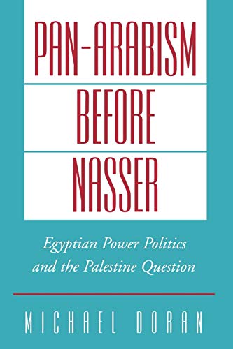 Beispielbild fr Pan-Arabism Before Nasser : Egyptian Power Politics and the Palestine Question zum Verkauf von Better World Books