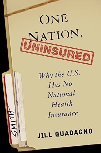Stock image for One Nation, Uninsured: Why the U.S. Has No National Health Insurance for sale by HPB-Diamond