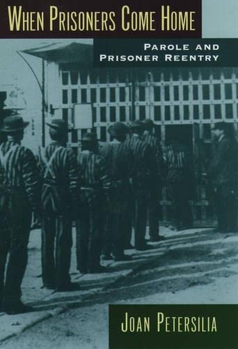 Beispielbild fr When Prisoners Come Home: Parole and Prisoner Reentry (Studies in Crime and Public Policy) zum Verkauf von Wonder Book
