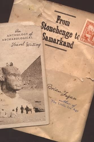 Stock image for From Stonehenge to Samarkand : An Anthology of Archaeological Travel Writing for sale by Better World Books