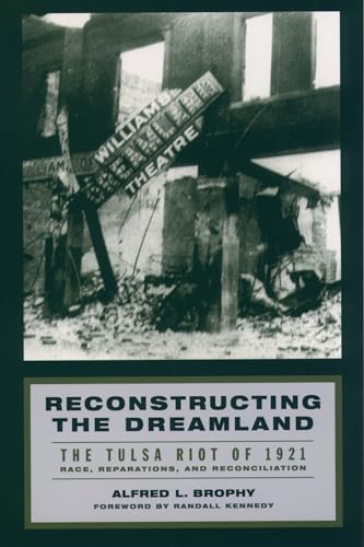 Beispielbild fr Reconstructing the Dreamland: The Tulsa Riot of 1921: Race, Reparations, and Reconciliation zum Verkauf von Blackwell's