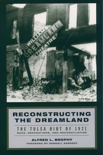 Imagen de archivo de Reconstructing the Dreamland: The Tulsa Riot of 1921: Race, Reparations, and Reconciliation a la venta por Ergodebooks
