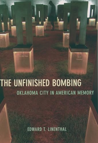 Stock image for The Unfinished Bombing: Oklahoma City in American Memory for sale by Half Price Books Inc.