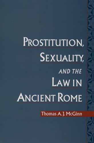 Imagen de archivo de Prostitution, Sexuality, and the Law in Ancient Rome a la venta por Better World Books Ltd