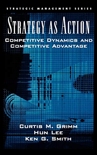 Beispielbild fr Strategy As Action : Competitive Dynamics and Competitive Advantage zum Verkauf von Better World Books