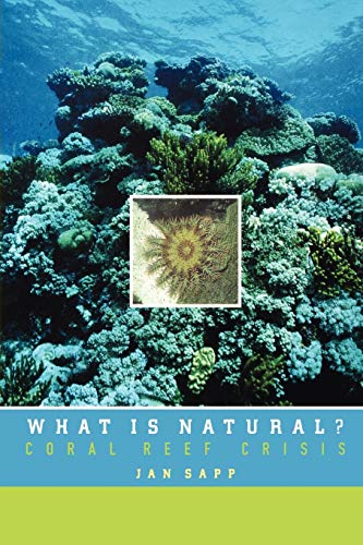 Stock image for What Is Natural?: Coral Reef Crisis for sale by Half Price Books Inc.