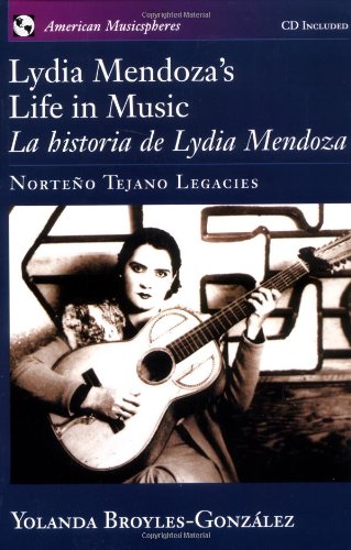 Imagen de archivo de Lydia Mendoza's Life in Music / La Historia de Lydia Mendoza: Norteño Tejano Legacies includes audio CD (American Musicspheres) a la venta por Half Price Books Inc.