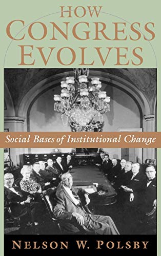 Beispielbild fr How Congress Evolves : Social Bases of Institutional Change zum Verkauf von Better World Books