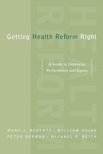 Beispielbild fr Getting Health Reform Right : A Guide to Improving Performance and Equity zum Verkauf von Better World Books