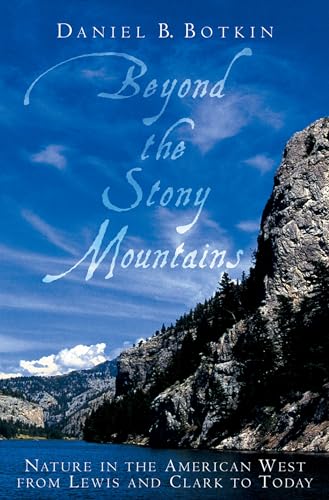 Imagen de archivo de Beyond the Stony Mountains: Nature in the American West from Lewis and Clark to Today a la venta por Open Books