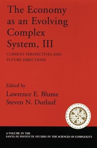 Stock image for The Economy As an Evolving Complex System III: Current Perspectives and Future Directions (Santa Fe Institute Studies on the Sciences of Complexity) for sale by Green Street Books