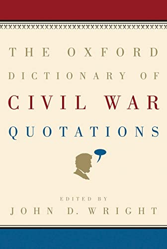 Stock image for The Oxford Dictionary of Civil War Quotations for sale by Better World Books: West