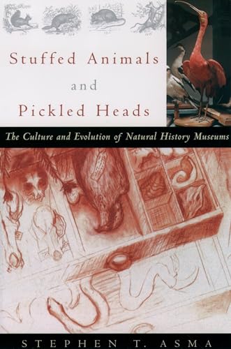 Beispielbild fr Stuffed Animals and Pickled Heads: The Culture and Evolution of Natural History Museums zum Verkauf von BooksRun