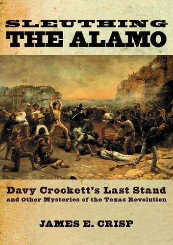 Imagen de archivo de Sleuthing the Alamo a la venta por Blackwell's