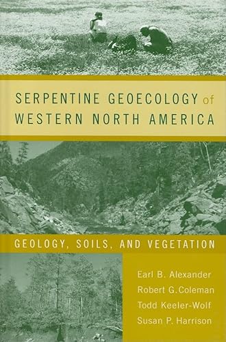 9780195165081: Serpentine Geoecology of Western North America: Geology, Soils, and Vegetation