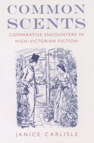 Stock image for Common Scents: Comparative Encounters in High-Victorian Fiction for sale by Phatpocket Limited