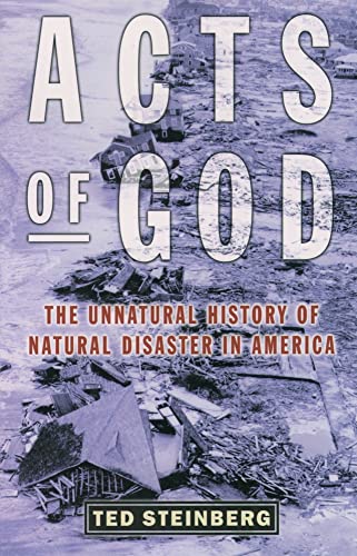 9780195165456: Acts of God the Unnatural History of Natural Disaster in Ame