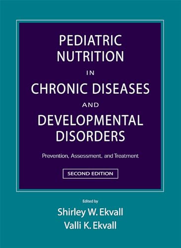 Stock image for Pediatric Nutrition in Chronic Diseases and Developmental Disorders : Prevention, Assessment, and Treatment for sale by Better World Books