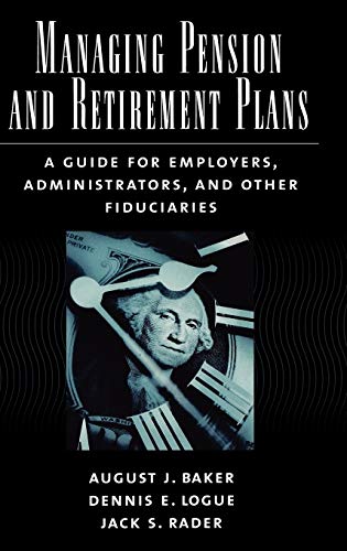 9780195165906: Managing Pension and Retirement Plans: A Guide for Employers, Administrators, and Other Fiduciaries