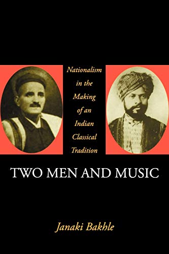 Beispielbild fr Two Men and Music : Nationalism in the Making of an Indian Classical Tradition zum Verkauf von Better World Books: West
