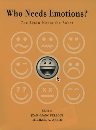 Stock image for Who Needs Emotions?: The Brain Meets the Robot (Series in Affective Science) for sale by HPB-Red