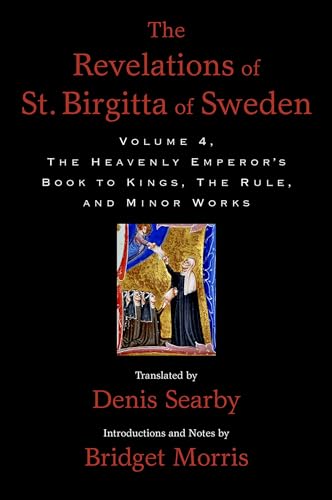 Imagen de archivo de The Revelations of St. Birgitta of Sweden, Volume 4: The Heavenly Emperor's Book to Kings, The Rule, and Minor Works a la venta por Books Unplugged