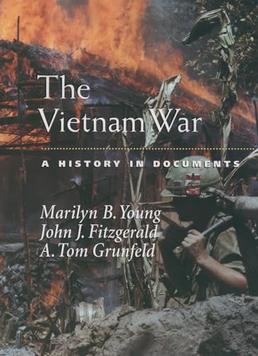 The Vietnam War: A History in Documents (Pages from History) (9780195166354) by Young, Marilyn B.; Fitzgerald, John J.; Grunfeld, A. Tom
