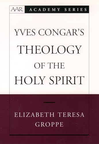 Beispielbild fr American Academy of Religion Academy Series: Yves Congar's Theology of the Holy Spirit zum Verkauf von Anybook.com