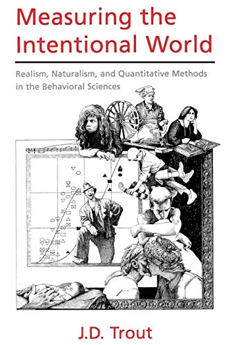9780195166590: Measuring the Intentional World:Realism, Naturalism, and Quantitative Methods in the Behavioral Sciences