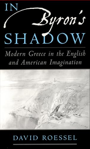 Stock image for In Byron's Shadow: Modern Greece in the English and American Imagination for sale by ThriftBooks-Atlanta