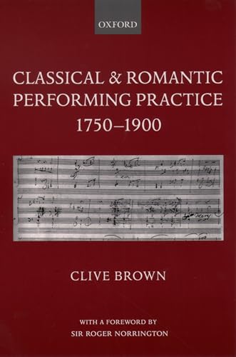 Imagen de archivo de Classical and Romantic Performing Practice 1750-1900: 1750-1900, Paperback a la venta por Bahamut Media