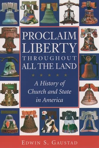 Stock image for Proclaim Liberty Throughout All the Land: A History of Church and State in America (Religion in American Life) for sale by Goodwill of Colorado