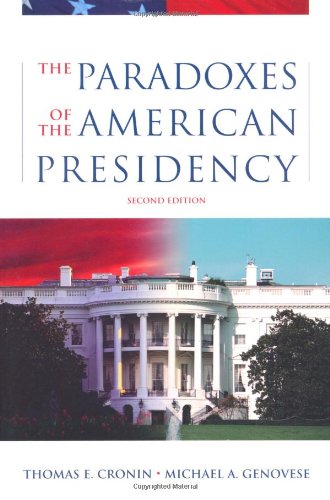 Stock image for The Paradoxes of the American Presidency for sale by Better World Books
