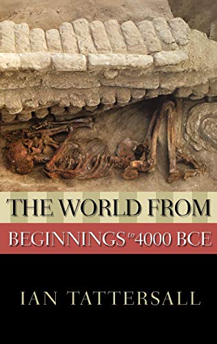 The World from Beginnings to 4000 BCE (New Oxford World History) (9780195167122) by Tattersall, Ian