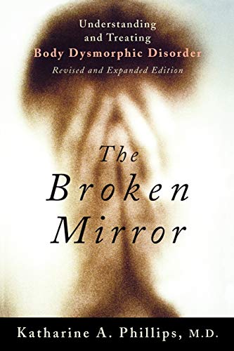 9780195167191: The Broken Mirror: Understanding and Treating Body Dysmorphic Disorder