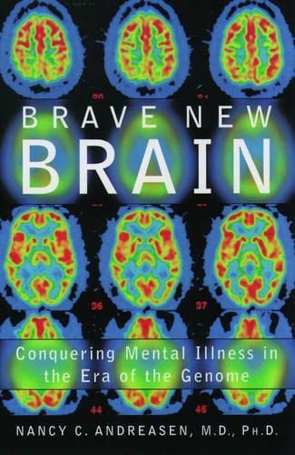 9780195167283: Brave New Brain: Conquering Mental Illness in the Era of the Genome