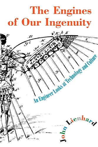Imagen de archivo de The Engines of Our Ingenuity : An Engineer Looks at Technology and Culture a la venta por Better World Books