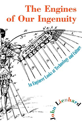 9780195167313: The Engines of Our Ingenuity: An Engineer Looks at Technology and Culture