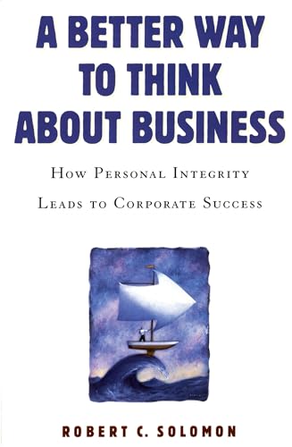 Stock image for A Better Way to Think about Business: How Personal Integrity Leads to Corporate Success for sale by Blackwell's