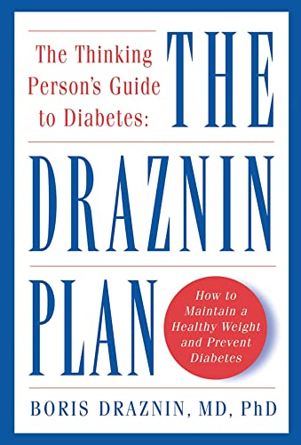 The Thinking Person's Guide to Diabetes: The Draznin Plan