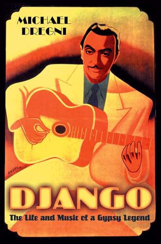 Imagen de archivo de Django: The Life and Music of a Gypsy Legend a la venta por Wonder Book