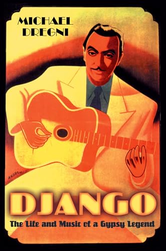 Stock image for Django: The Life and Music of a Gypsy Legend for sale by Wonder Book