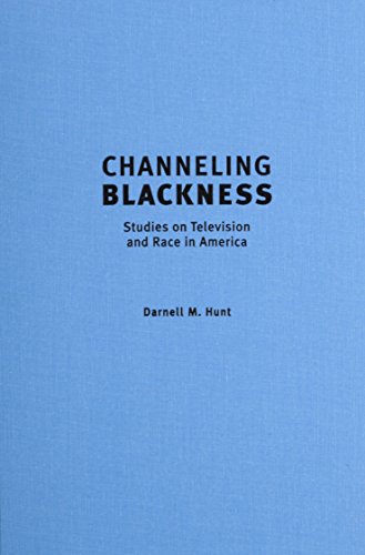 Stock image for Channeling Blackness: Studies on Television and Race in America (Media and African Americans) for sale by Prometei Books