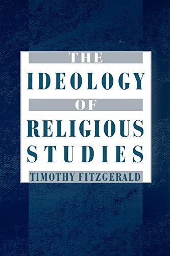 Beispielbild fr The Ideology of Religious Studies zum Verkauf von ThriftBooks-Atlanta