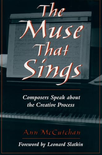 9780195168129: The Muse That Sings: Composers Speak about the Creative Process